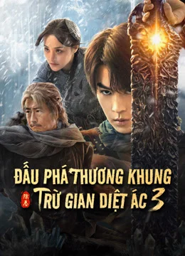 Phim Đấu Phá Thương Khung 3: Trừ Gian Diệt Ác