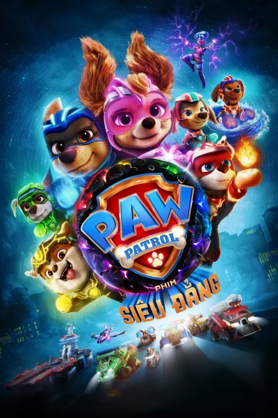 Phim PAW Patrol: Phim Siêu Đẳng